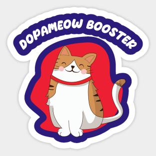 Dopameow Booster Funny Cute Cat. Novelty funny kitty design, for cat and pet parents Sticker